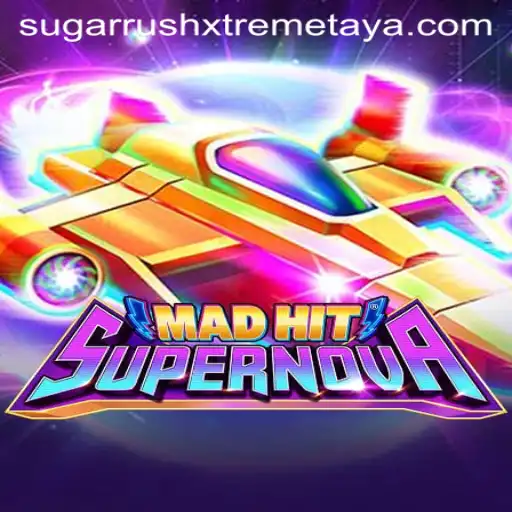 MadHitSupernova: Sugar Rush Xtreme - Embark on an Unforgettable Gaming Journey